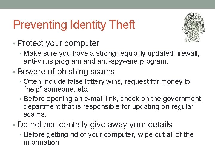 Preventing Identity Theft • Protect your computer • Make sure you have a strong