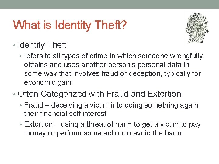 What is Identity Theft? • Identity Theft • refers to all types of crime