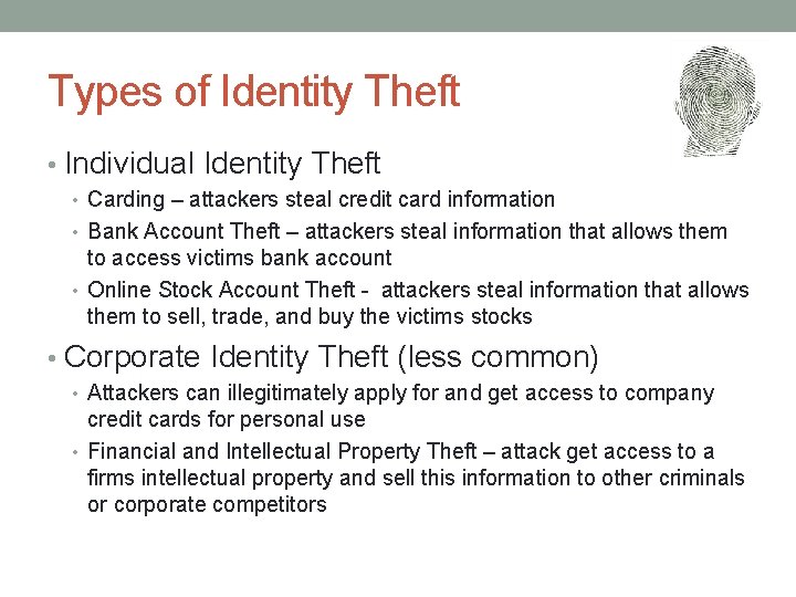 Types of Identity Theft • Individual Identity Theft • Carding – attackers steal credit