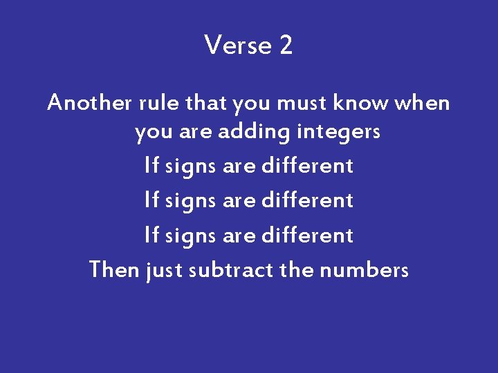 Verse 2 Another rule that you must know when you are adding integers If