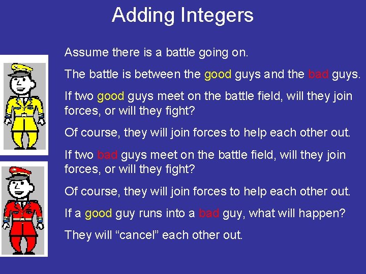 Adding Integers Assume there is a battle going on. The battle is between the