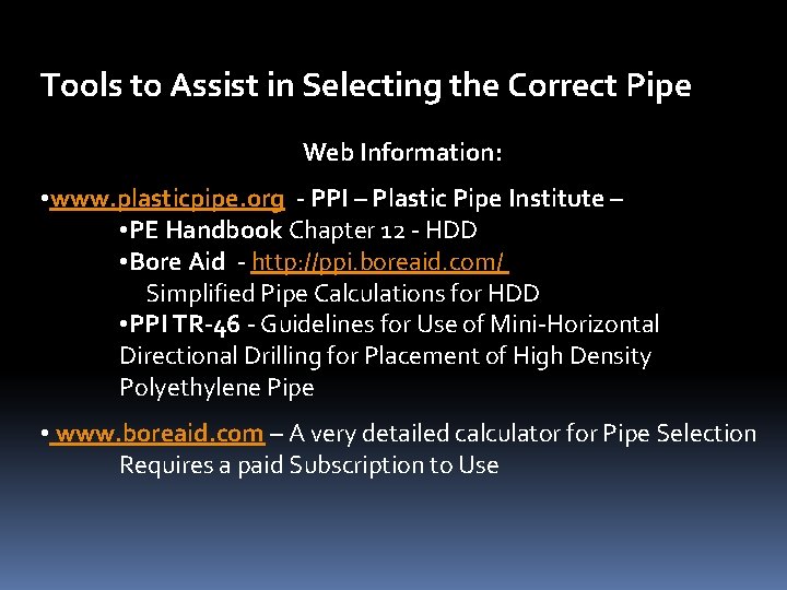 Tools to Assist in Selecting the Correct Pipe Web Information: • www. plasticpipe. org