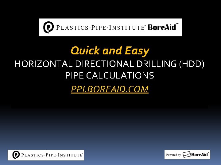 Quick and Easy HORIZONTAL DIRECTIONAL DRILLING (HDD) PIPE CALCULATIONS PPI. BOREAID. COM 