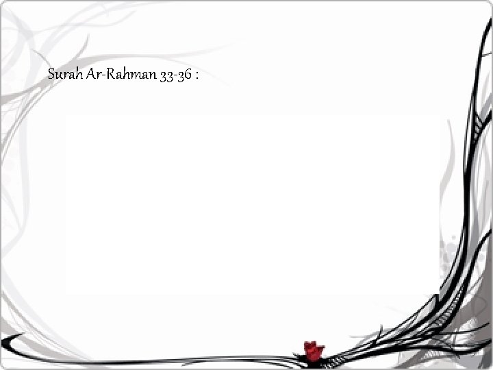 Surah Ar-Rahman 33 -36 : 