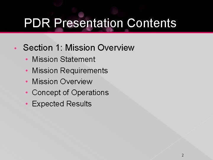 PDR Presentation Contents • Section 1: Mission Overview • • • Mission Statement Mission
