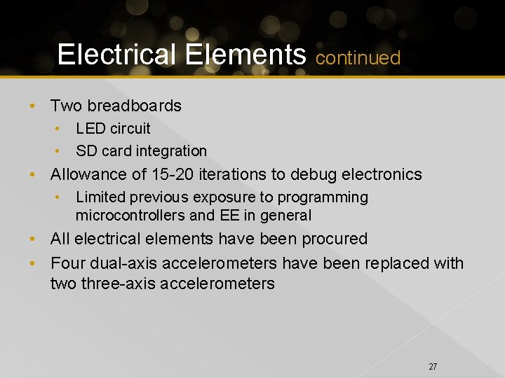 Electrical Elements continued • Two breadboards • LED circuit • SD card integration •