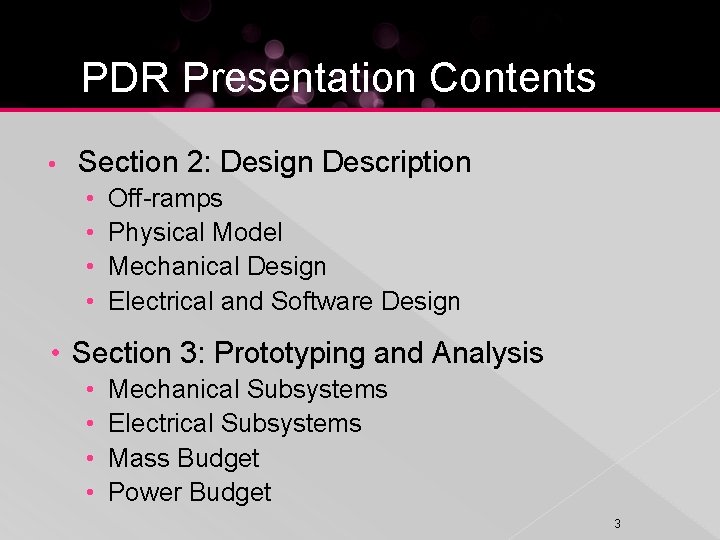 PDR Presentation Contents • Section 2: Design Description • • Off-ramps Physical Model Mechanical