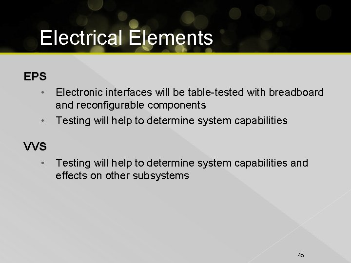 Electrical Elements EPS • Electronic interfaces will be table-tested with breadboard and reconfigurable components