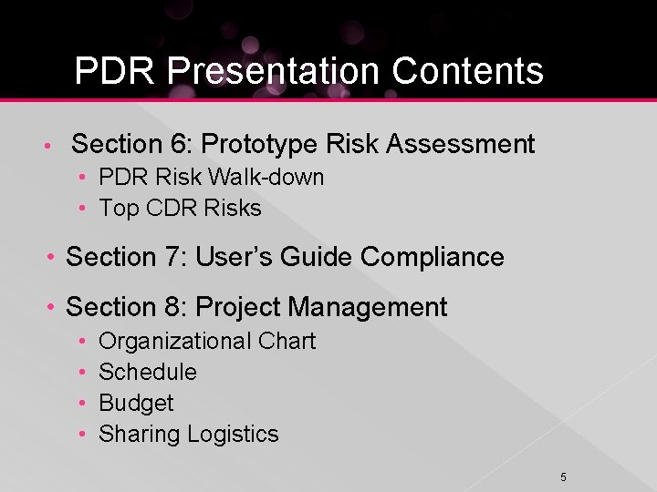 PDR Presentation Contents • Section 6: Prototype Risk Assessment • PDR Risk Walk-down •