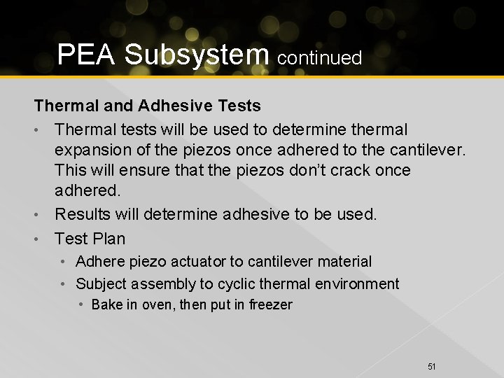 PEA Subsystem continued Thermal and Adhesive Tests • Thermal tests will be used to