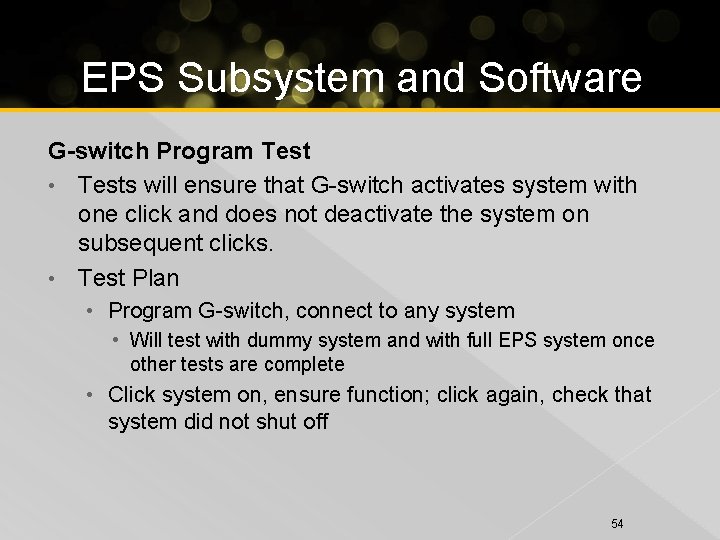 EPS Subsystem and Software G-switch Program Test • Tests will ensure that G-switch activates