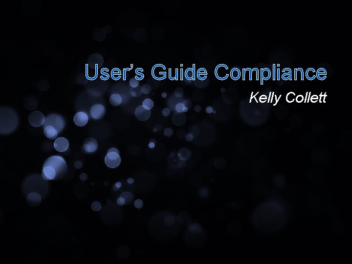 User’s Guide Compliance Kelly Collett 