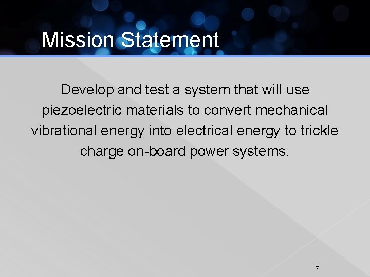 Mission Statement Develop and test a system that will use piezoelectric materials to convert