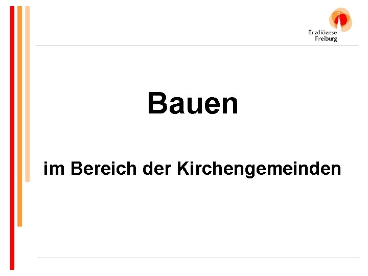Bauen im Bereich der Kirchengemeinden 