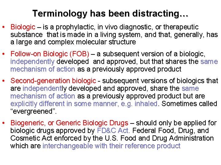 Terminology has been distracting… • Biologic – is a prophylactic, in vivo diagnostic, or