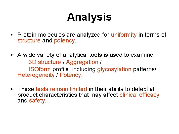Analysis • Protein molecules are analyzed for uniformity in terms of structure and potency.