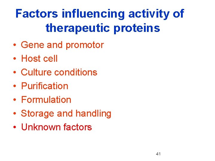 Factors influencing activity of therapeutic proteins • • Gene and promotor Host cell Culture
