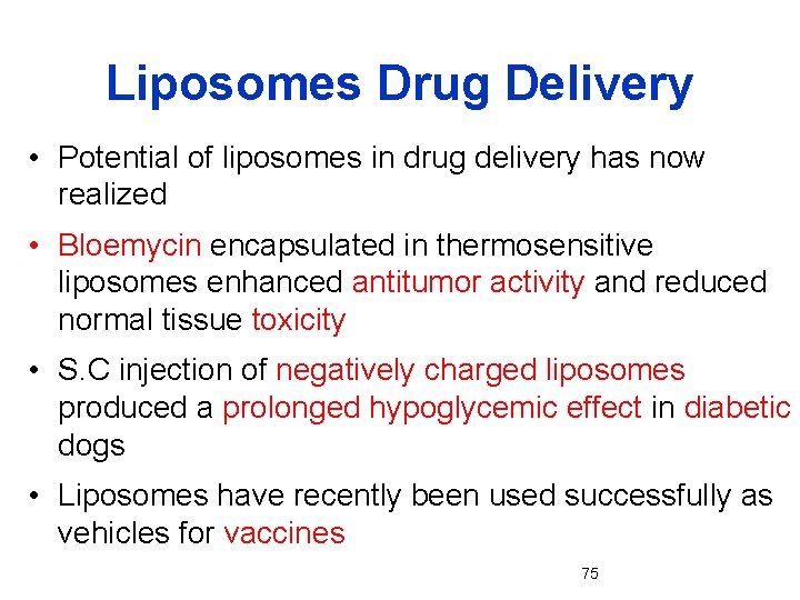 Liposomes Drug Delivery • Potential of liposomes in drug delivery has now realized •