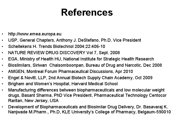 References • • • http: //www. emea. europa. eu USP, General Chapters, Anthony J.