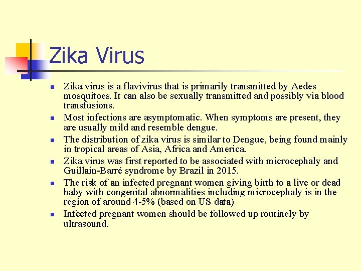 Zika Virus n n n Zika virus is a flavivirus that is primarily transmitted