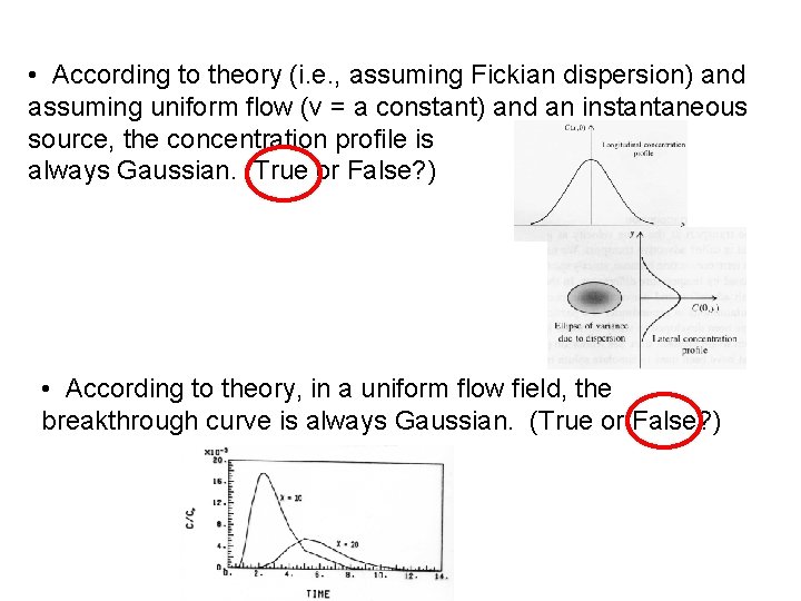  • According to theory (i. e. , assuming Fickian dispersion) and assuming uniform