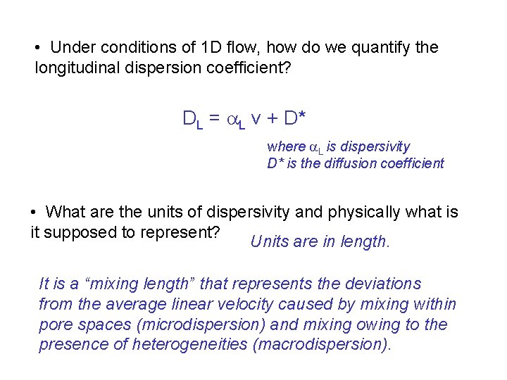  • Under conditions of 1 D flow, how do we quantify the longitudinal