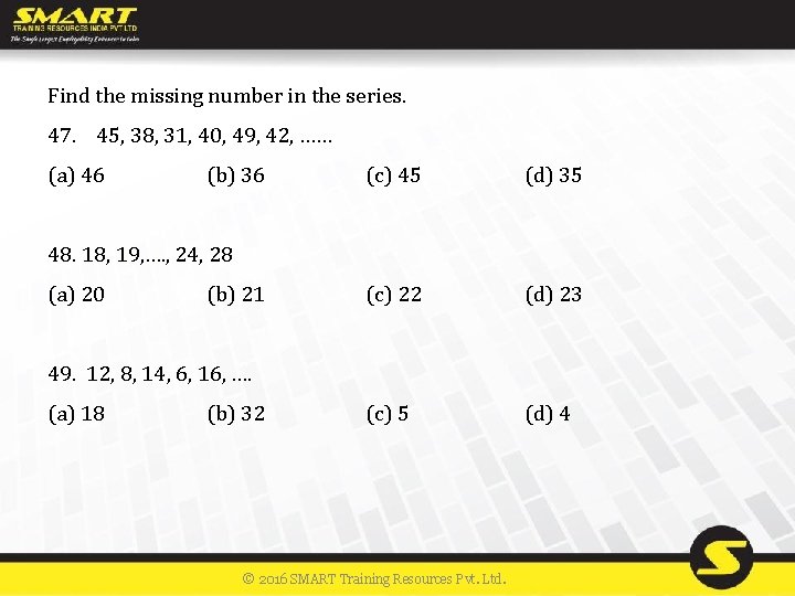 Find the missing number in the series. 47. 45, 38, 31, 40, 49, 42,