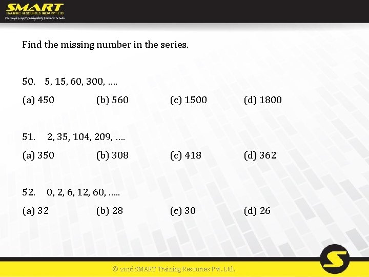 Find the missing number in the series. 50. 5, 15, 60, 300, …. (a)