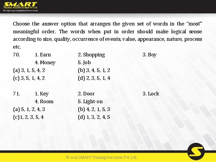 Choose the answer option that arranges the given set of words in the “most”