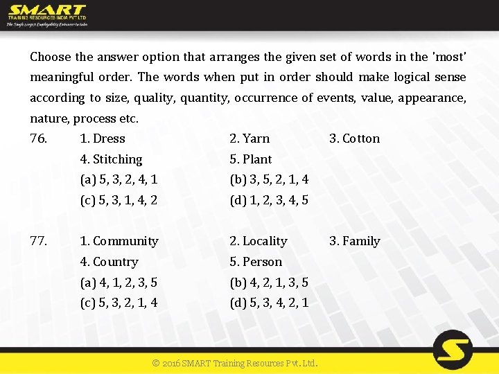 Choose the answer option that arranges the given set of words in the 'most'
