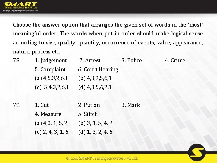 Choose the answer option that arranges the given set of words in the 'most'