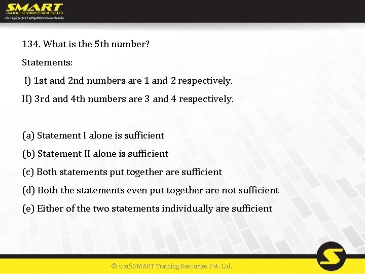 134. What is the 5 th number? Statements: I) 1 st and 2 nd