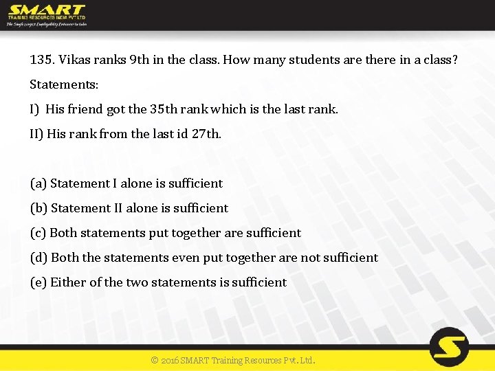 135. Vikas ranks 9 th in the class. How many students are there in