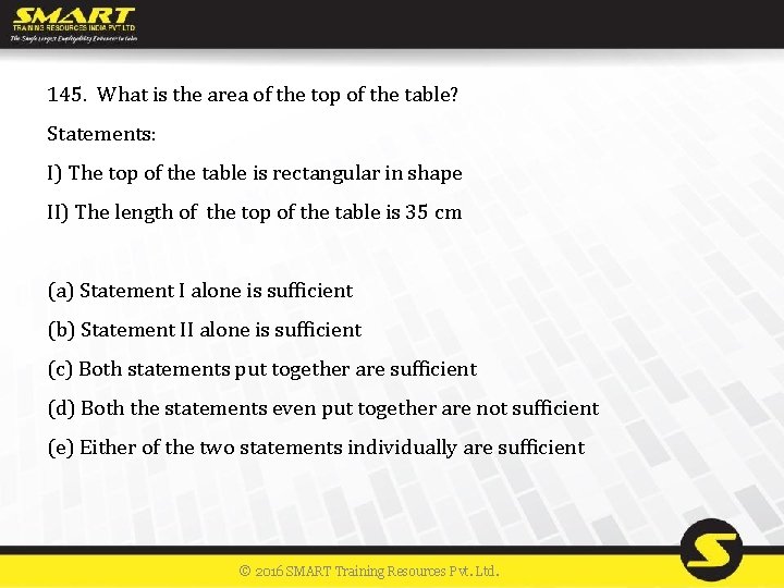 145. What is the area of the top of the table? Statements: I) The