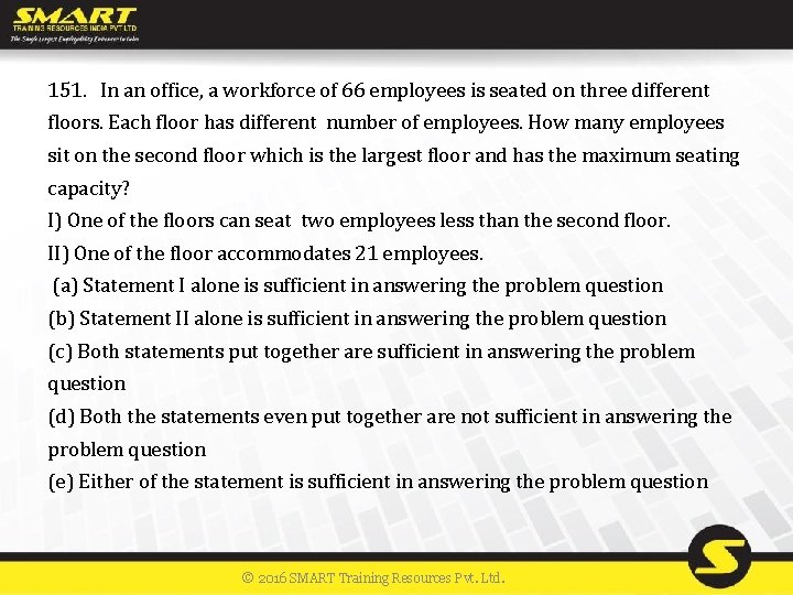 151. In an office, a workforce of 66 employees is seated on three different