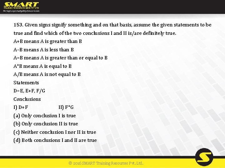153. Given signs signify something and on that basis, assume the given statements to