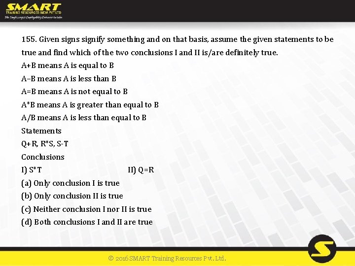 155. Given signs signify something and on that basis, assume the given statements to