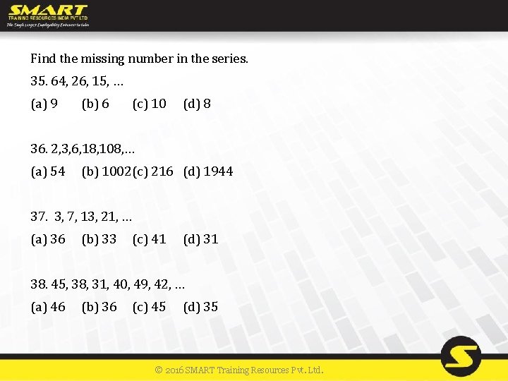 Find the missing number in the series. 35. 64, 26, 15, … (a) 9