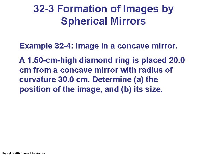32 -3 Formation of Images by Spherical Mirrors Example 32 -4: Image in a
