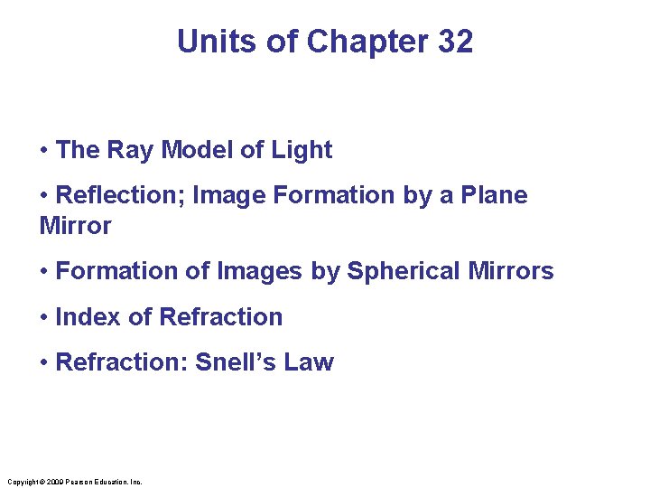 Units of Chapter 32 • The Ray Model of Light • Reflection; Image Formation