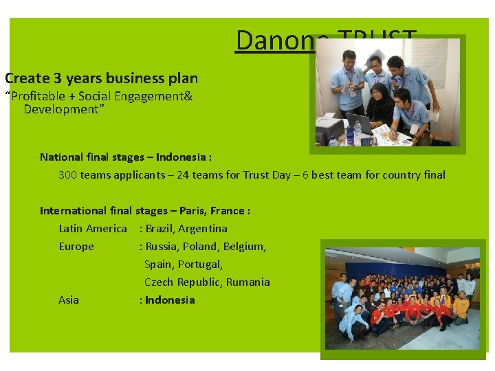 Danone TRUST Create 3 years business plan “Profitable + Social Engagement& Development” National final