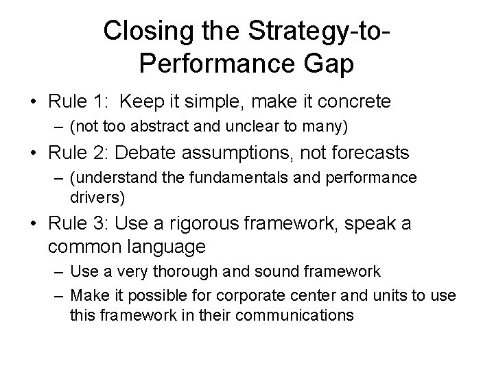 Closing the Strategy-to. Performance Gap • Rule 1: Keep it simple, make it concrete