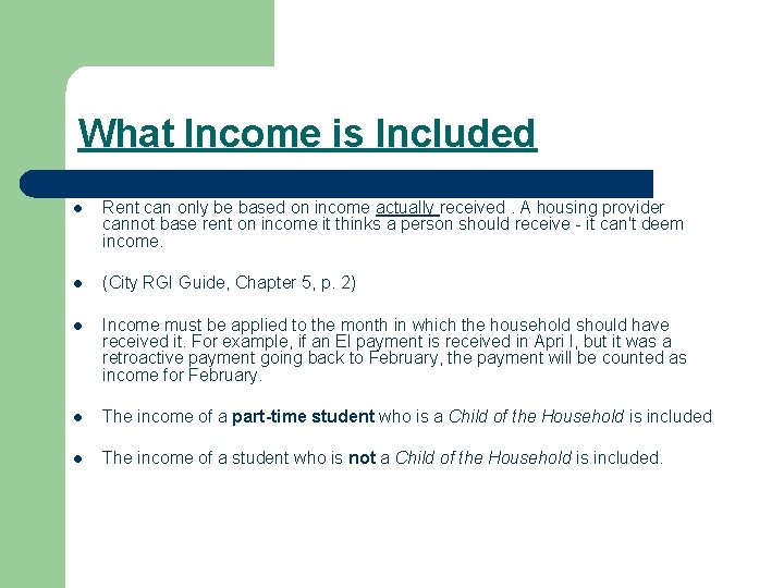 What Income is Included l Rent can only be based on income actually received.