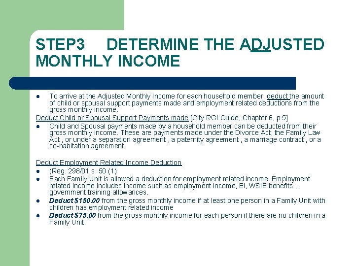 STEP 3 DETERMINE THE ADJUSTED MONTHLY INCOME To arrive at the Adjusted Monthly Income