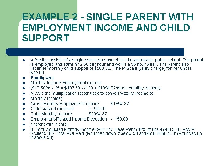 EXAMPLE 2 - SINGLE PARENT WITH EMPLOYMENT INCOME AND CHILD SUPPORT l l l