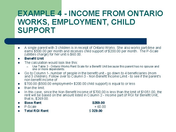EXAMPLE 4 - INCOME FROM ONTARIO WORKS, EMPLOYMENT, CHILD SUPPORT l l l A