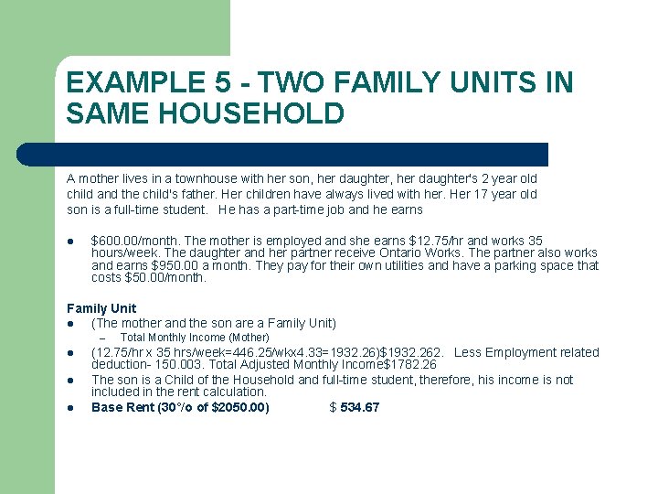 EXAMPLE 5 - TWO FAMILY UNITS IN SAME HOUSEHOLD A mother lives in a