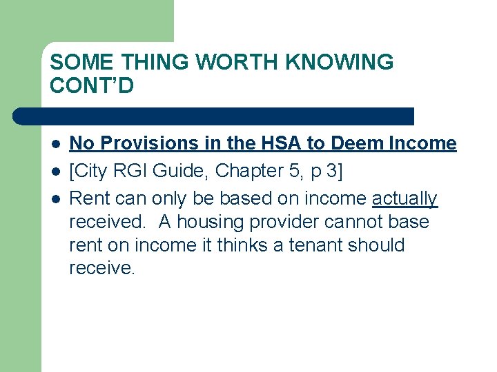 SOME THING WORTH KNOWING CONT’D l l l No Provisions in the HSA to