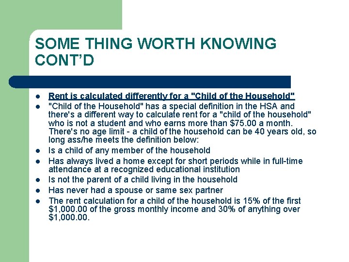 SOME THING WORTH KNOWING CONT’D l l l l Rent is calculated differently for