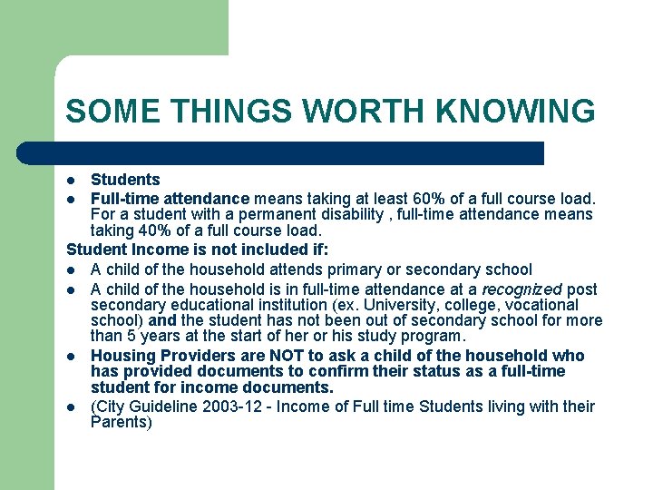 SOME THINGS WORTH KNOWING Students l Full-time attendance means taking at least 60% of